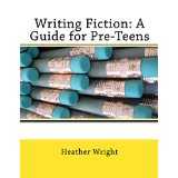Writing Fiction - A Guide for Pre-Teens