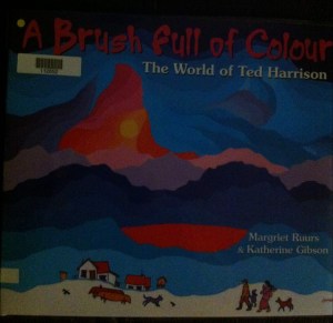 A Brush Full of Colour. The World of Ted Harrison